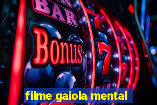 filme gaiola mental